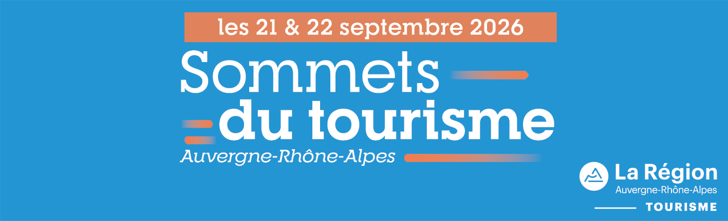 LES SOMMETS DU TOURISME EN AUVERGNE-RHÔNE-ALPES